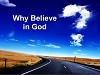 Why Believe In God