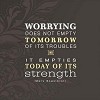 Why You Shouldn't Worry!