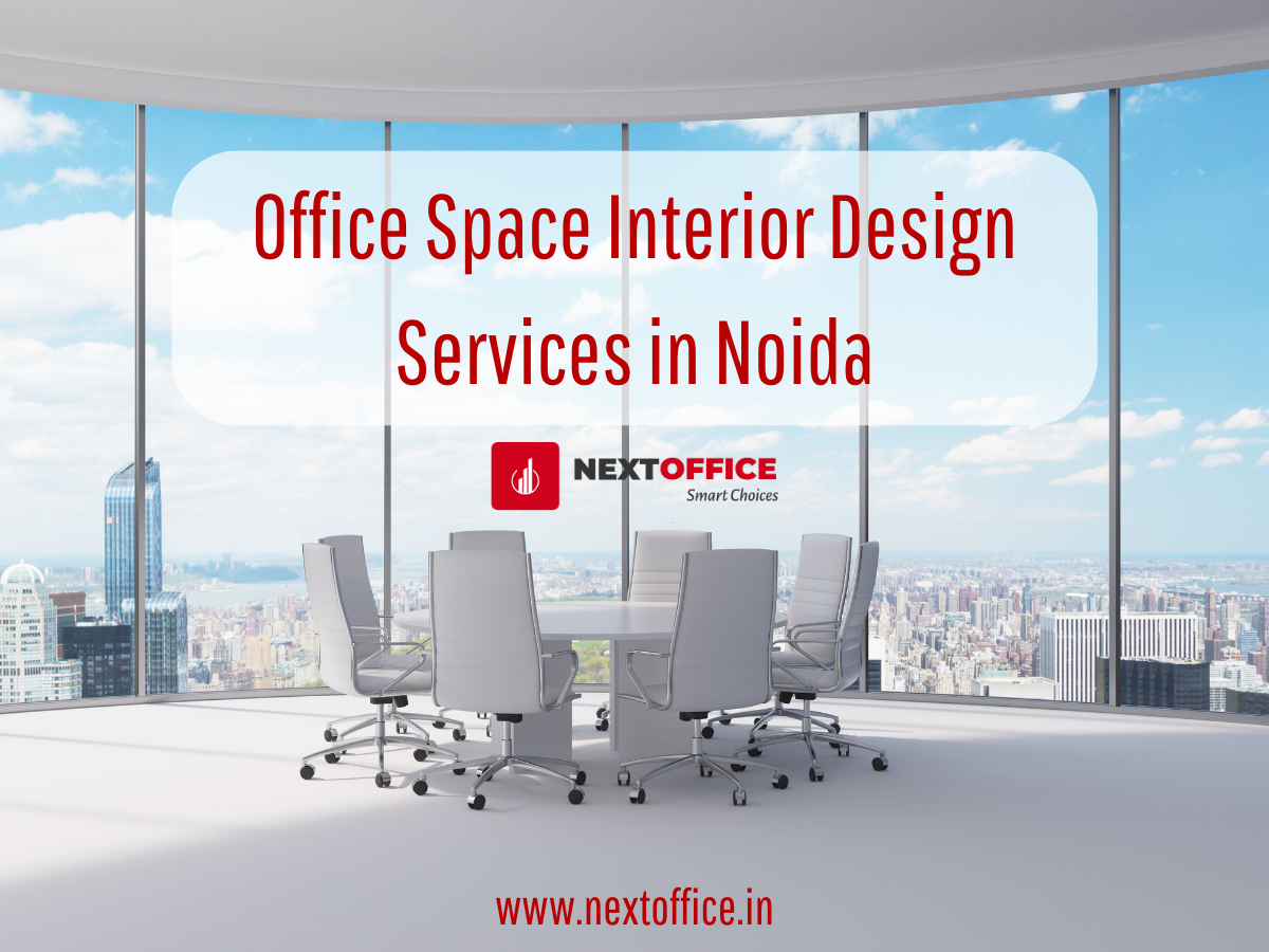 Office Space Interior Design Services in Noida | Next Office