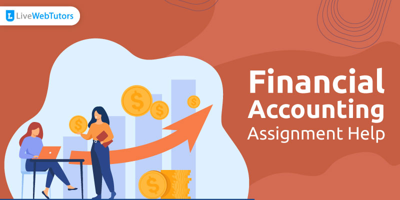 Hire Our Financial Accounting Assignment Help by excellent Experts