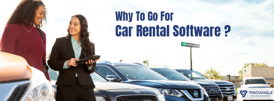 Why To Go For Car Rental Software?