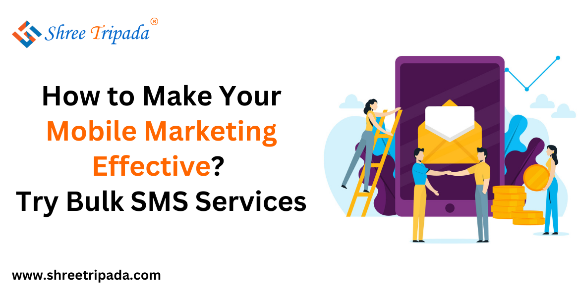 How to make your mobile marketing more effective? - Try bulk SMS services