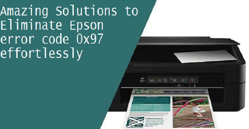How to Online Fix Epson Printer Error Code 0x97 ?