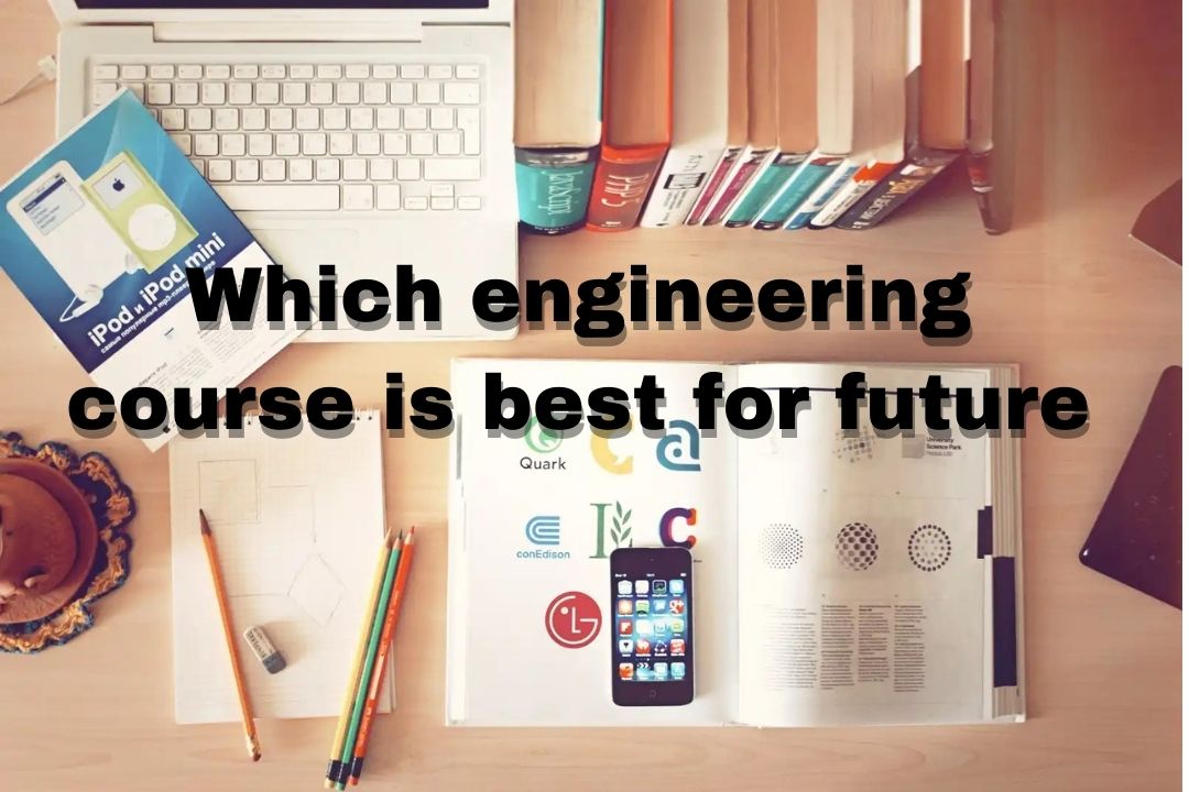 Which Engineering Course is Best for Future