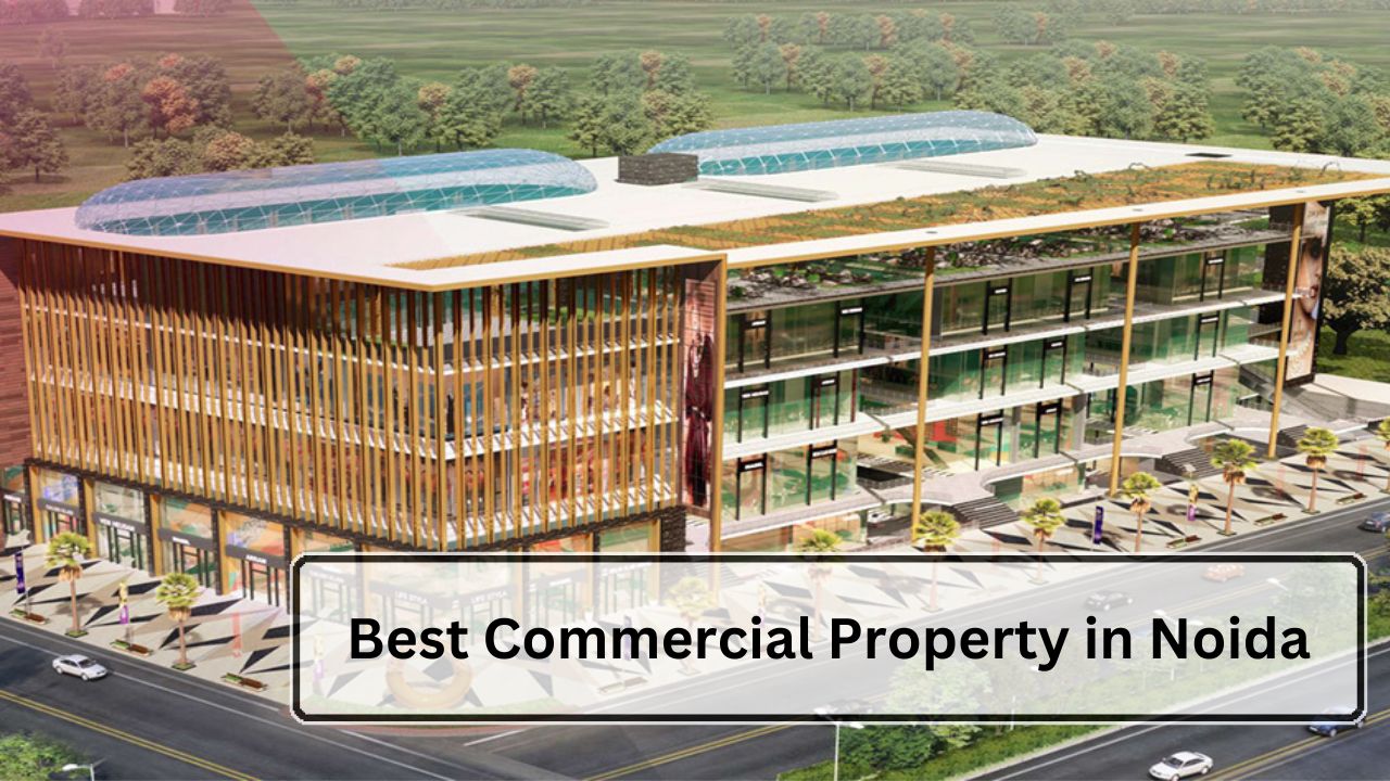 Best Commercial Property in Noida