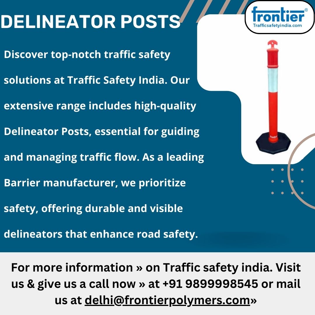 Delineator Posts & Barrier Manufacturer  - Traffic Safety India