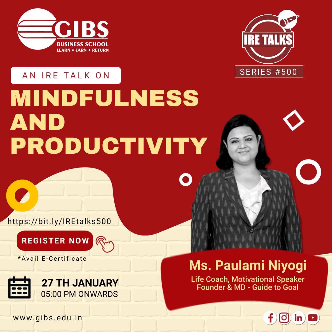 IRETalks Series on ''MINDFULNESS AND PRODUCTIVITY'' |GIBS IRETalks500| LiveWebinarSession
