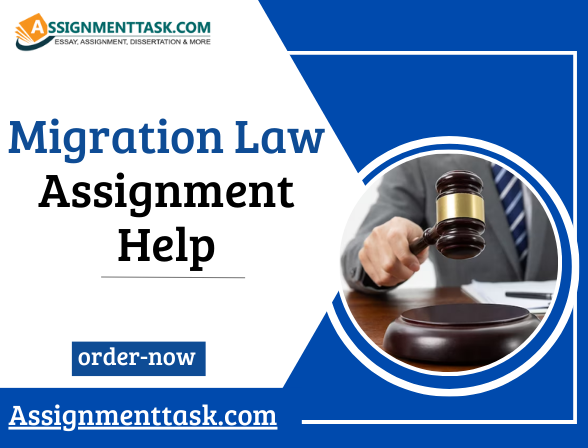 Migration Law Assignment Help by Qualified Experts