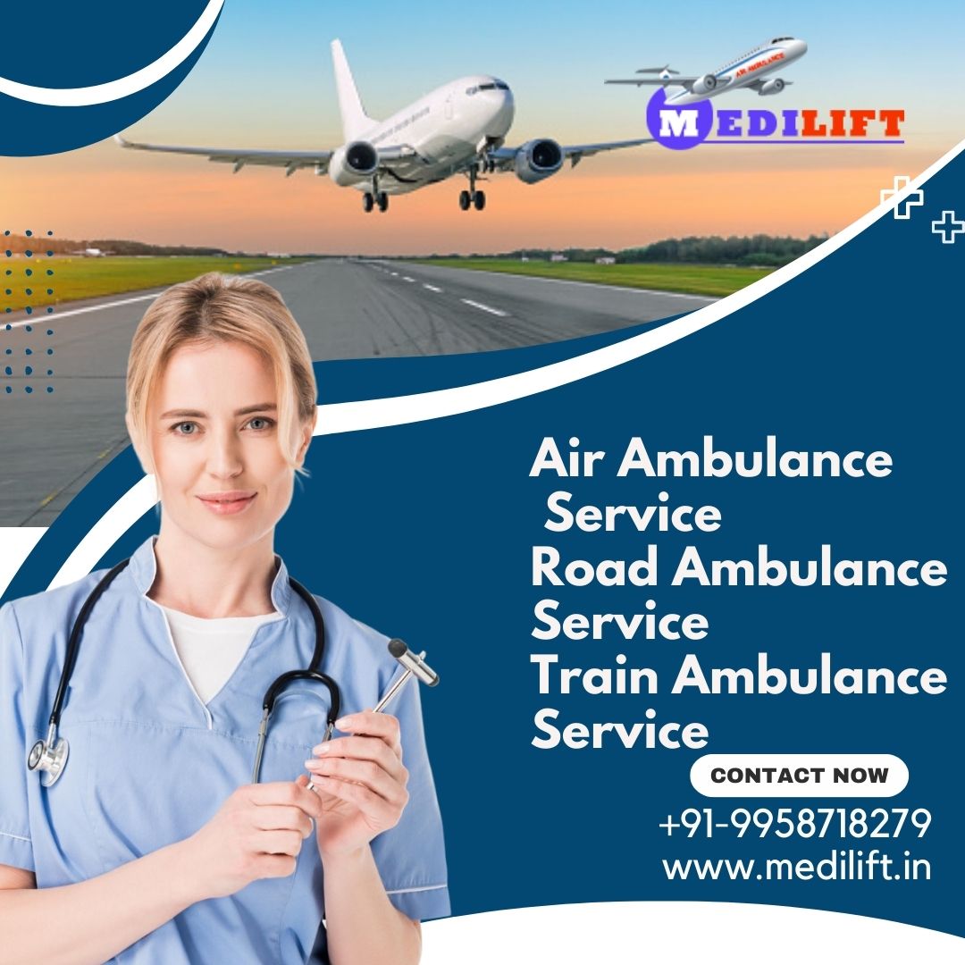  Pick Charter Air Ambulance service in Chennai by Medilift at Affordable Cost
