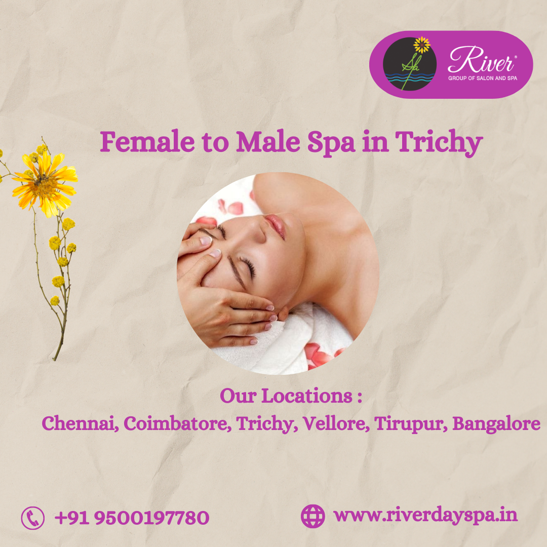 Female to Male Spa in Trichy - River Salon Day Spa