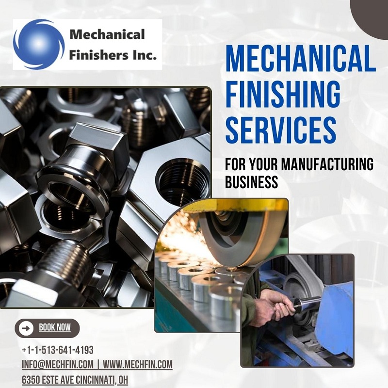 Mechanical Finishing Services for Your Manufacturing Business