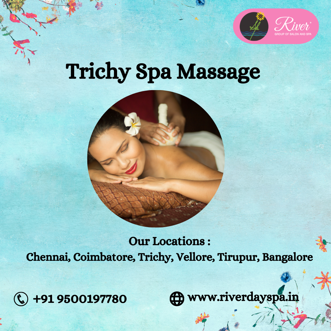 Trichy Spa Massage - River Salon Day Spa