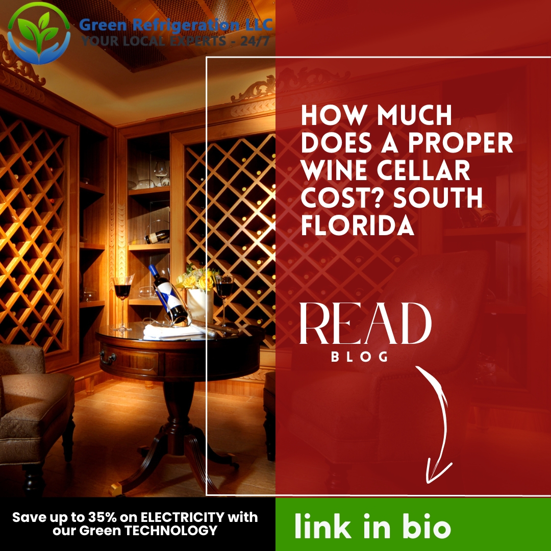 The Cost of a Wine Cellar - South Florida | Green Refrigeration LLC