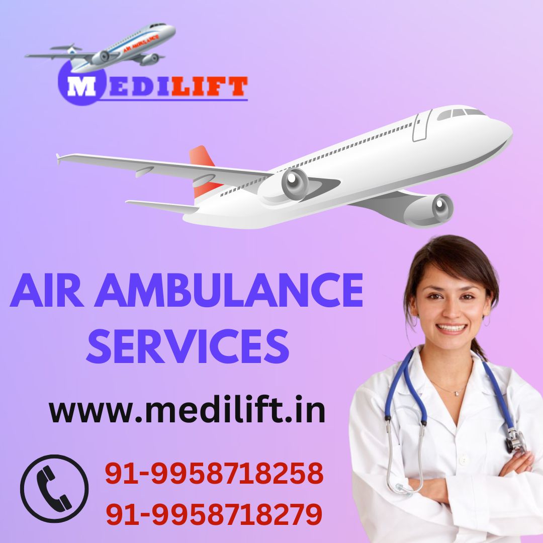 Hire ICU Emergency Air Ambulance Service in Ranchi by Medilift with Comfort and Safety