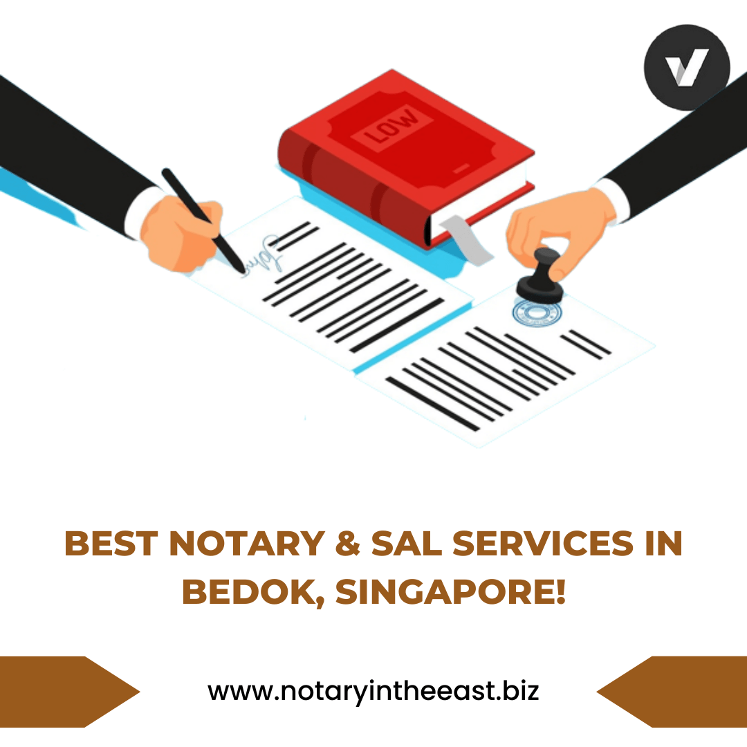 Best Notary & SAL Services in Bedok, Singapore!