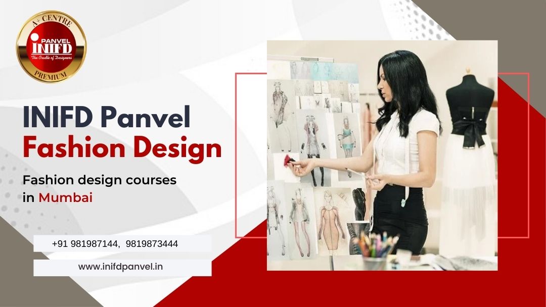 INIFD Panvel: Leading the Way in Sustainable fashion designing colleges in Mumbai