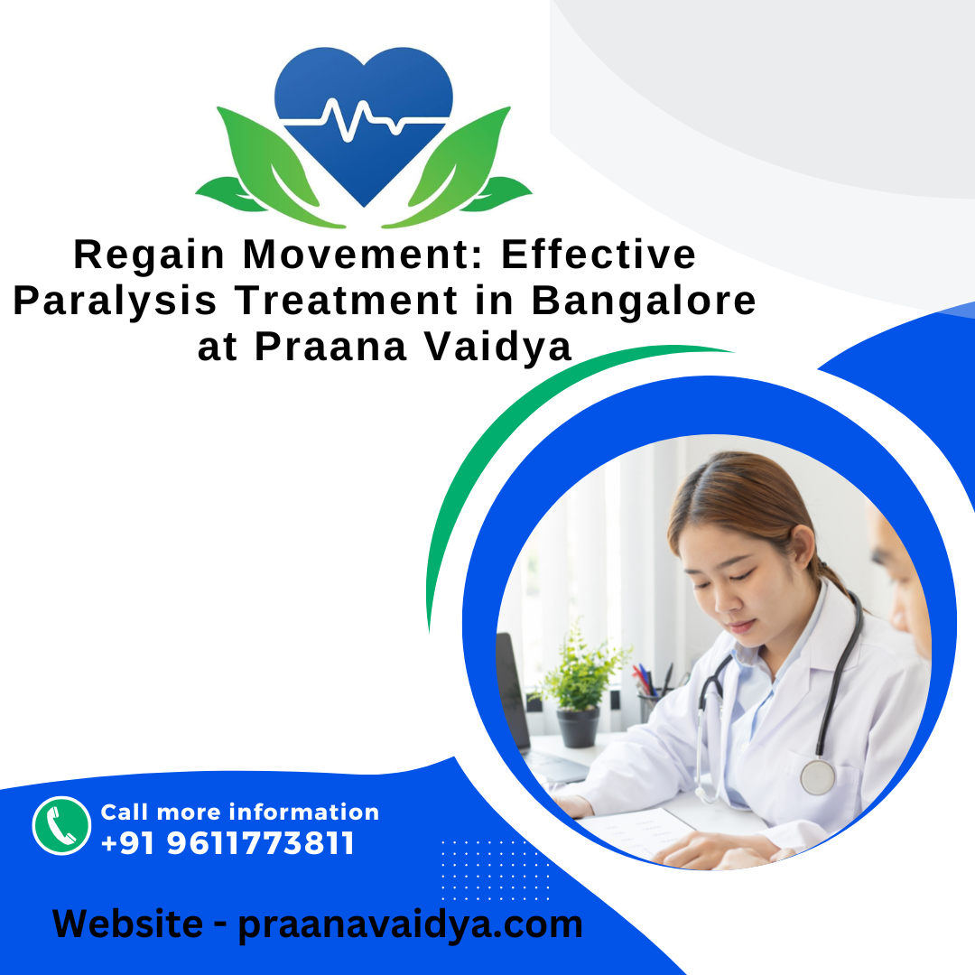 Regain Movement: Effective Paralysis Treatment in Bangalore at Praana Vaidya