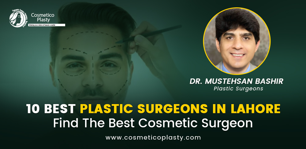 Best Plastic Surgeon in Lahore