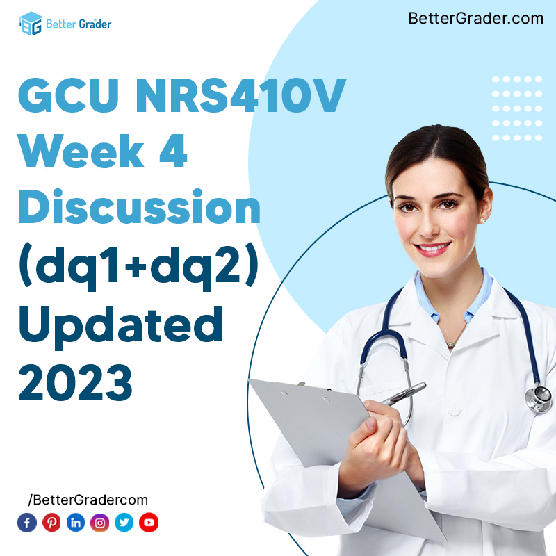 GCU NRS410V Week 4 Discussion (dq1+dq2) Updated 2023