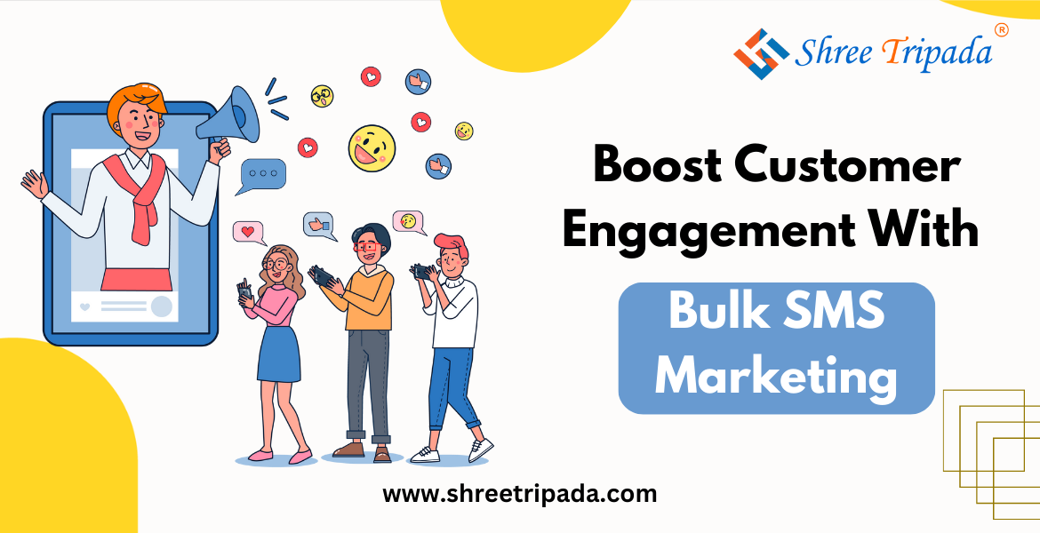 Boost Customer Engagement With Bulk SMS Marketing | Shree Tripada
