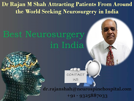 Dr Rajan M Shah Attracting Patients From Around the World Seeking Neurosurgery in India