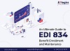  The Importance of Accuracy in 834 Benefit Enrollment and Maintenance