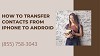 How To Transfer Contacts From IPhone To Android