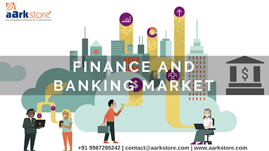 Shifting Financial needs: Finance And Banking Market Research Reports