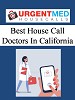 Best House Call Doctors In California