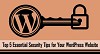 Top 5 Essential Security Tips for Your WordPress Website