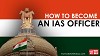 HOW TO BECOME AN IAS OFFICER AFTER GRADUATION?