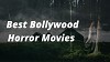 Best Hindi Horror Movies In Bollywood