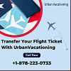 How to Transfer a Plane Ticket to Another Person? | Urban Vacationing