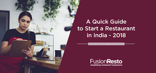 A Quick Guide to Start a Restaurant in India – 2018