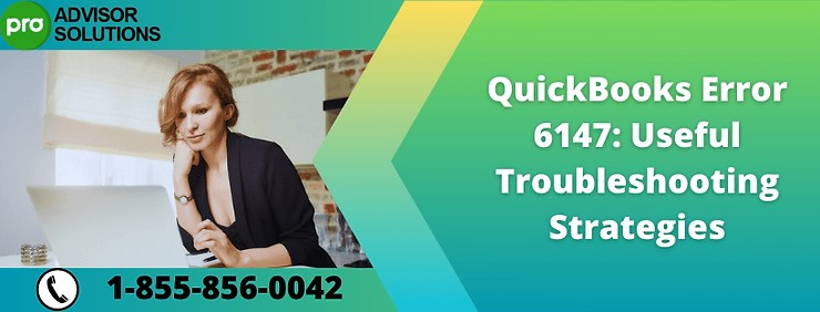 Step-by-Step Fix for QuickBooks Error Message 6147