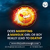 Does Marrying a Manglik Girl Or Boy Really Lead To Death?