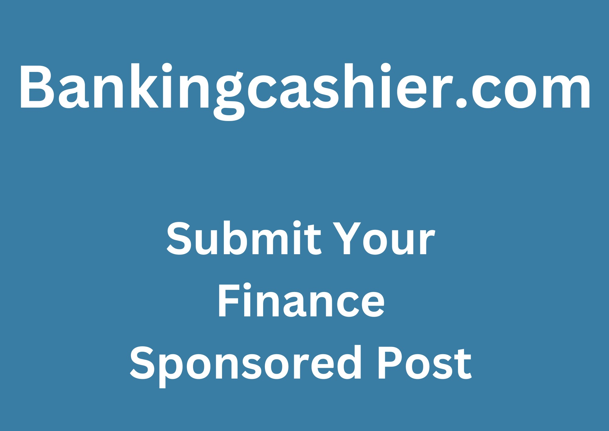 Bankingcashier.com - Submit Your Finance Sponsored Post