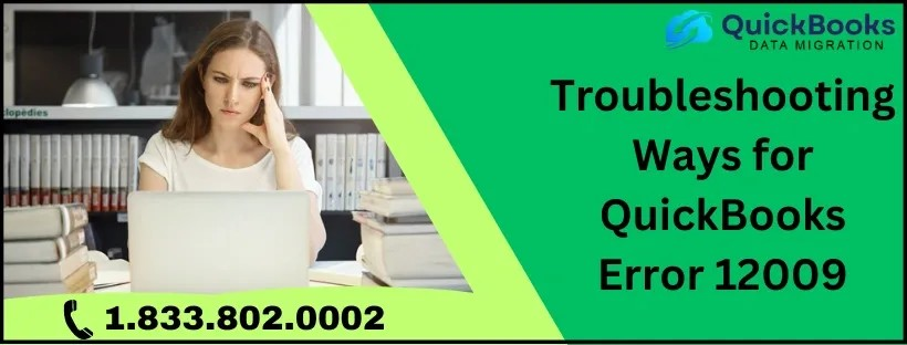 QuickBooks Error 12009: Causes and Solutions You Need to Know