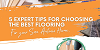 5 Expert Tips for Choosing the Best Flooring for Your San Antonio Home