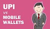 Mobile Wallets vs UPI: Are Digital Wallets Dying?