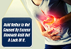 Acid Reflux Is Not Caused By Excess Stomach Acid But A Lack Of It.