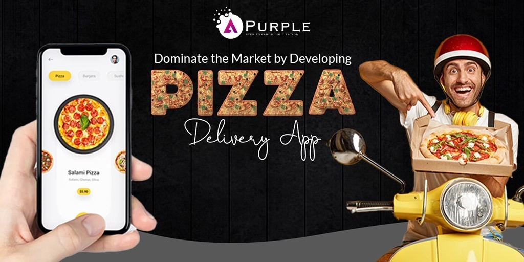 Dominate the market by developing Pizza Delivery App