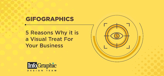 gifographics-5-reasons-why-it-is-a-visual-treat-for-your-business