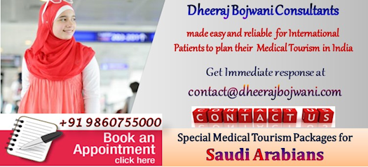 Special Medical Tourism Packages in India for Saudi Arabians: Contact Dheeraj Bojwani Consultants