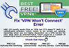  Fix ‘VPN Won’t Connect’ Error.