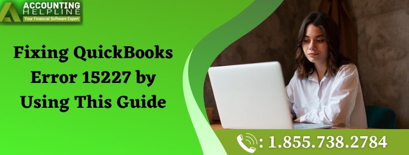 An easy method to resolve the Error code 15227 in QuickBooks