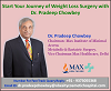 Start Your Journey of Weight Loss Surgery with Dr. Pradeep Chowbey Best Laparoscopic & Bariatric Sur