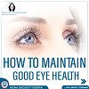 Retina Speciality Hospital - How to maintain good eye health?