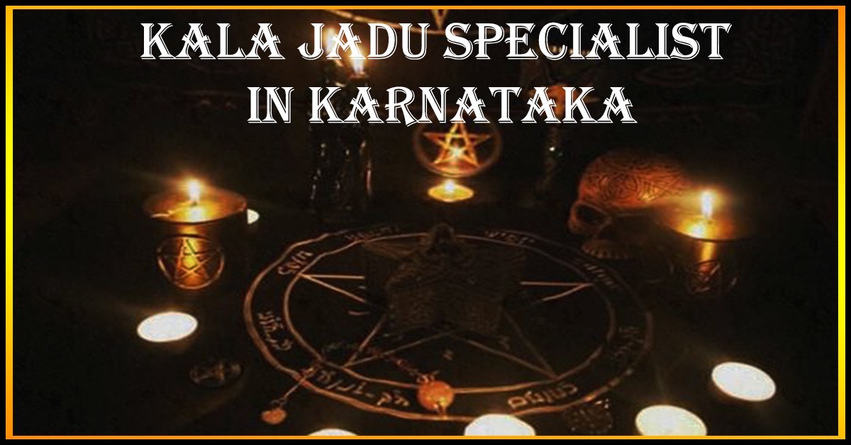 Kala Jadu Specialist in Karnataka | Kala Jadu Astrologer