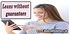 Avail Loans without Guarantors to Stabilise Your Financial Condition
